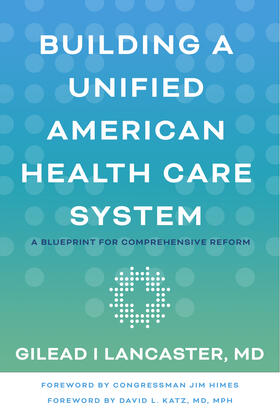 Lancaster | Building a Unified American Health Care System | Buch | 978-1-4214-4588-5 | sack.de