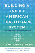 Lancaster |  Building a Unified American Health Care System | Buch |  Sack Fachmedien