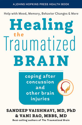 Vaishnavi / Rao |  Healing the Traumatized Brain: Coping After Concussion and Other Brain Injuries | Buch |  Sack Fachmedien