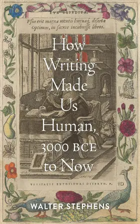 Stephens |  How Writing Made Us Human, 3000 Bce to Now | Buch |  Sack Fachmedien