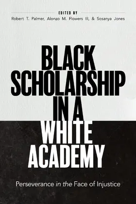 Palmer / Flowers / Jones |  Black Scholarship in a White Academy | Buch |  Sack Fachmedien