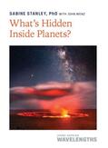 Stanley |  What's Hidden Inside Planets? | Buch |  Sack Fachmedien