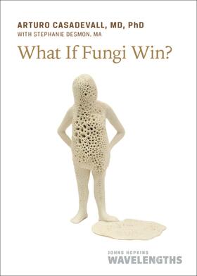 Casadevall |  What If Fungi Win? | Buch |  Sack Fachmedien