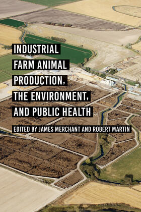 Merchant / Martin | Industrial Farm Animal Production, the Environment, and Public Health | Buch | 978-1-4214-5040-7 | sack.de