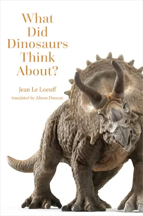 Le Loeuff |  What Did Dinosaurs Think About? | Buch |  Sack Fachmedien