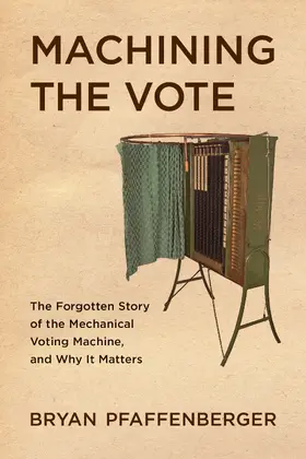 Pfaffenberger |  Machining the Vote | Buch |  Sack Fachmedien