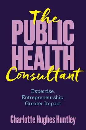 Huntley |  The Public Health Consultant | Buch |  Sack Fachmedien