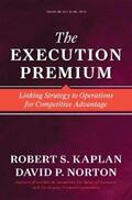 Kaplan / Norton |  The Execution Premium | eBook | Sack Fachmedien