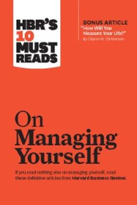 Review / Drucker / Christensen | HBR's 10 Must Reads on Managing Yourself (with bonus article "How Will You Measure Your Life?" by Clayton M. Christensen) | E-Book | sack.de
