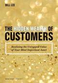 Lee |  The Hidden Wealth of Customers | eBook | Sack Fachmedien