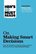 Review / Kahneman / Charan |  HBR's 10 Must Reads on Making Smart Decisions (with featured article "Before You Make That Big Decision..." by Daniel Kahneman, Dan Lovallo, and Olivier Sibony) | eBook | Sack Fachmedien