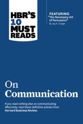 Review / Cialdini / Morgan |  HBR's 10 Must Reads on Communication (with featured article "The Necessary Art of Persuasion," by Jay A. Conger) | eBook | Sack Fachmedien