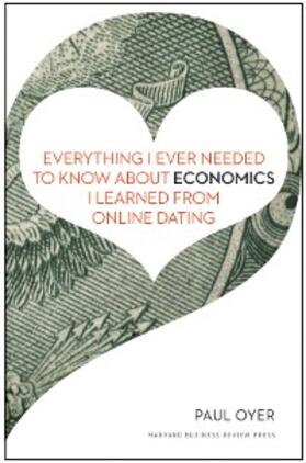 Oyer |  Everything I Ever Needed to Know about Economics I Learned from Online Dating | eBook | Sack Fachmedien