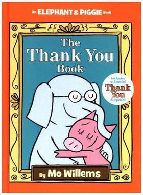 Willems |  Thank You Book, The-An Elephant and Piggie Book | Buch |  Sack Fachmedien