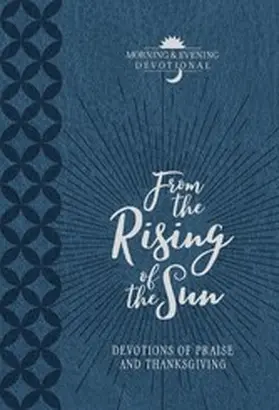  From the Rising of the Sun Morning & Evening Devotional | eBook | Sack Fachmedien