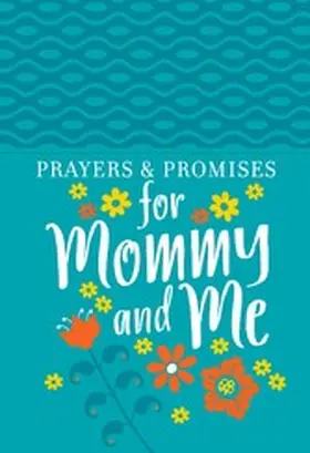  Prayers & Promises for Mommy and Me | eBook | Sack Fachmedien
