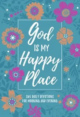  God Is My Happy Place | eBook | Sack Fachmedien