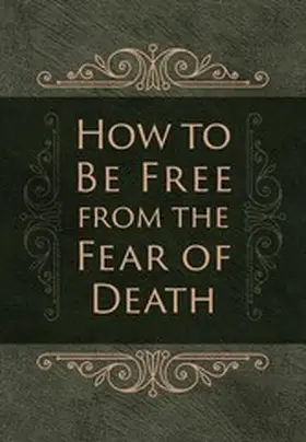 Comfort |  How to Be Free from the Fear of Death | eBook | Sack Fachmedien