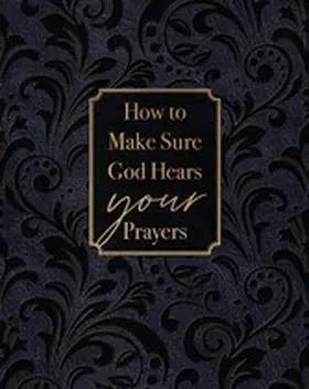 Comfort |  How to Make Sure God Hears Your Prayers | eBook | Sack Fachmedien