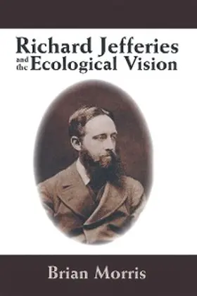 Morris |  Richard Jefferies and the Ecological Vision | eBook | Sack Fachmedien