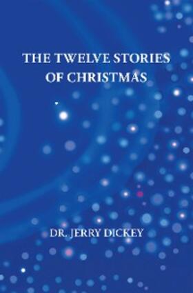 Dickey |  The Twelve Stories of Christmas | eBook | Sack Fachmedien