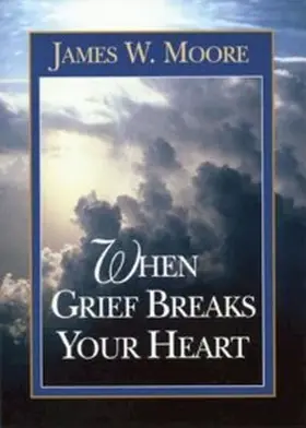 Moore |  When Grief Breaks Your Heart | eBook | Sack Fachmedien