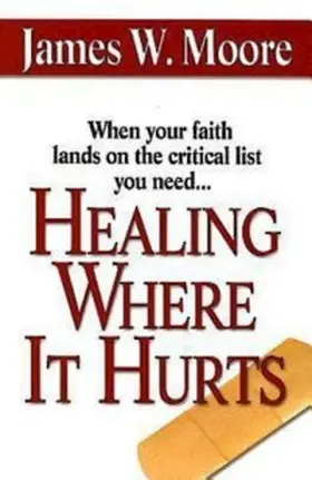 Moore |  Healing Where It Hurts | eBook | Sack Fachmedien