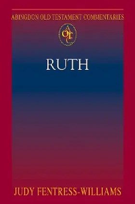 Fentress-Williams |  Abingdon Old Testament Commentaries: Ruth | eBook | Sack Fachmedien