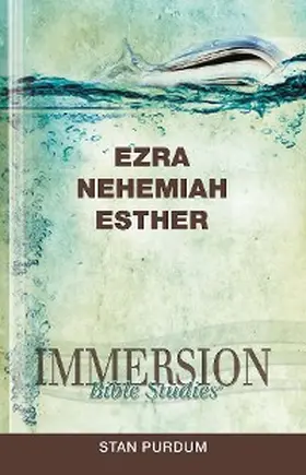 Purdum |  Immersion Bible Studies: Ezra, Nehemiah, Esther | eBook | Sack Fachmedien