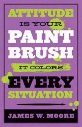 Moore |  Attitude is Your Paintbrush | eBook | Sack Fachmedien
