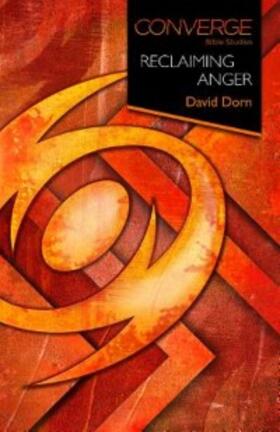 Dorn |  Converge Bible Studies: Reclaiming Anger | eBook | Sack Fachmedien