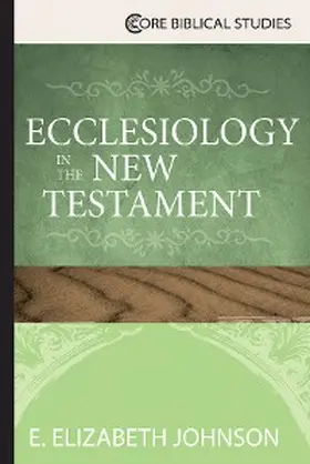 Johnson |  Ecclesiology in the New Testament | eBook | Sack Fachmedien