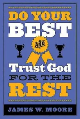 Moore |  Do Your Best and Trust God for the Rest | eBook | Sack Fachmedien