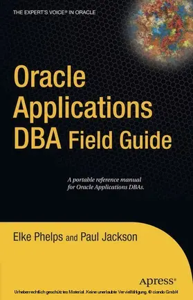 Jackson / Phelps | Oracle Applications DBA Field Guide | E-Book | sack.de