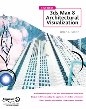 Smith |  Foundation 3ds Max 8 Architectural Visualization | eBook | Sack Fachmedien