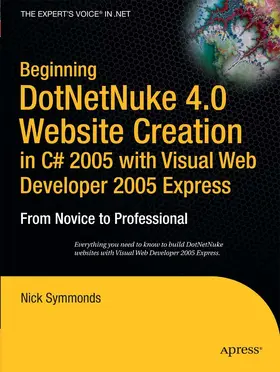 Symmonds |  Beginning DotNetNuke 4.0 Website Creation in C# 2005 with Visual Web Developer 2005 Express | eBook | Sack Fachmedien