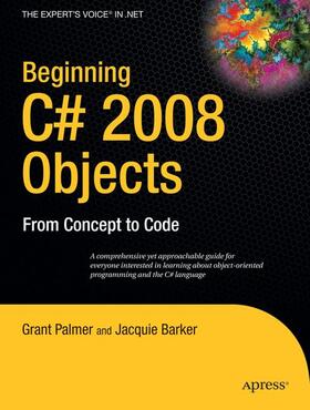 Palmer / Barker | Beginning C# 2008 Objects | Buch | 978-1-4302-1088-7 | sack.de