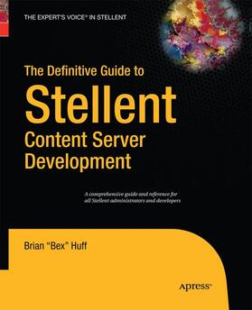 Huff | The Definitive Guide to Stellent Content Server Development | Buch | 978-1-4302-1165-5 | sack.de