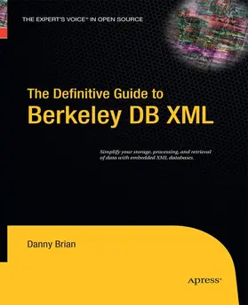 Brian |  The Definitive Guide to Berkeley DB XML | Buch |  Sack Fachmedien