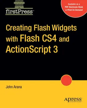 Arana |  Creating Flash Widgets with Flash CS4 and ActionScript 3.0 | Buch |  Sack Fachmedien