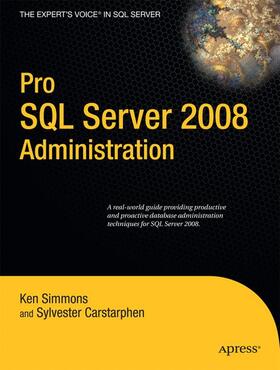 Simmons / Carstarphen | Pro SQL Server 2008 Administration | Buch | 978-1-4302-2373-3 | sack.de
