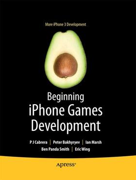 Cabrera / Bakhirev / Marsh |  Beginning iPhone Games Development | Buch |  Sack Fachmedien