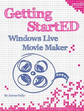 Floyd Kelly |  Getting StartED with Windows Live Movie Maker | Buch |  Sack Fachmedien