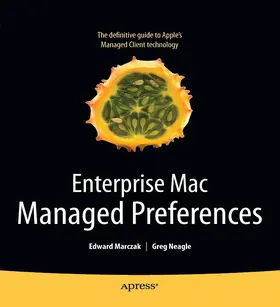 Marczak / Neagle | Enterprise Mac Managed Preferences | E-Book | sack.de