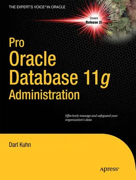 Kuhn | Pro Oracle Database 11g Administration | Buch | 978-1-4302-2970-4 | sack.de