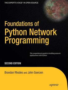 Goerzen / Bower / Rhodes | Goerzen, J: Foundations of Python Network Programming | Buch | 978-1-4302-3003-8 | sack.de