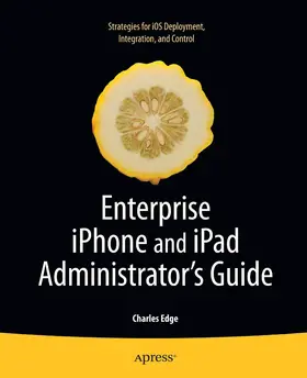 Edge | Enterprise iPhone and iPad Administrator's Guide | E-Book | sack.de