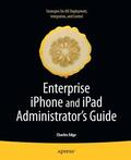Edge |  Enterprise iPhone and iPad Administrator's Guide | eBook | Sack Fachmedien
