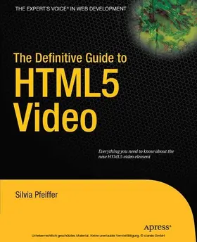 Pfeiffer |  The Definitive Guide to HTML5 Video | eBook | Sack Fachmedien