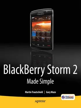 Mazo / Trautschold |  Blackberry Storm2 Made Simple: Written for the Storm 9500 and 9530, and the Storm2 9520, 9530, and 9550 | Buch |  Sack Fachmedien